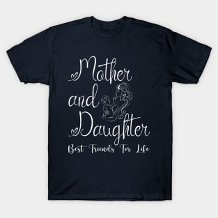 Mother Daughter, Mother and Daughter Best Friends For Life, Mommy and Me, Mothers Day, Mom's Girl T-Shirt